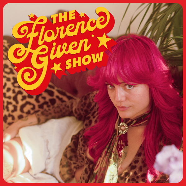Artwork for The Florence Given Show