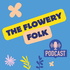 The Flowery Folk Podcast