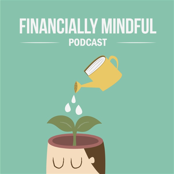 Artwork for The Financially Mindful Podcast