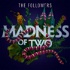 The Followers: Madness of Two