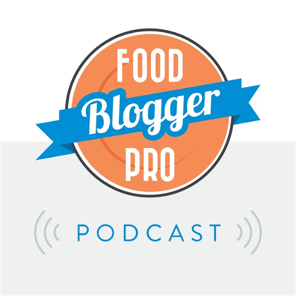 Artwork for The Food Blogger Pro Podcast