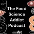 The Food Science Addict Podcast