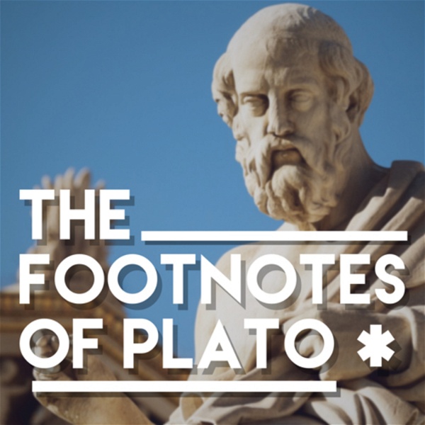 Artwork for The Footnotes of Plato: A Philosophy Podcast