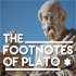 The Footnotes of Plato: A Philosophy Podcast