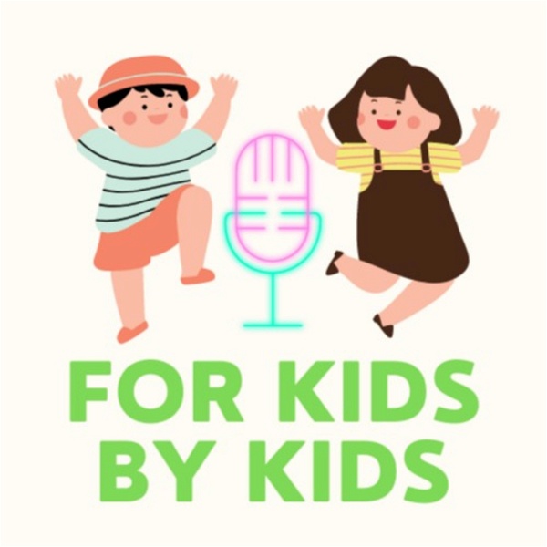 Artwork for For Kids By Kids Podcast