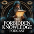 The Forbidden Knowledge Podcast
