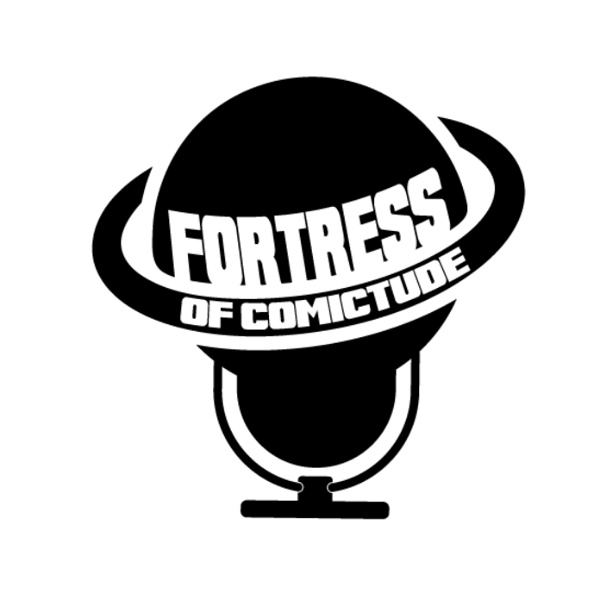 Artwork for Fortress of Comictude Podcast