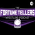 The Fortune Tellers Wrestling Podcast