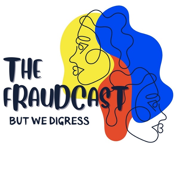 Artwork for The Fraudcast: But We Digress
