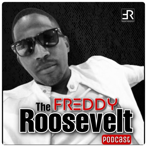 Artwork for The Freddy Roosevelt Podcast