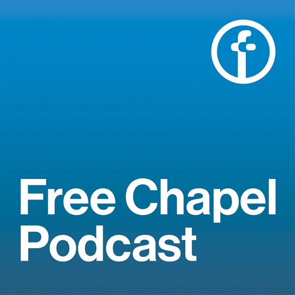Artwork for The Free Chapel Podcast