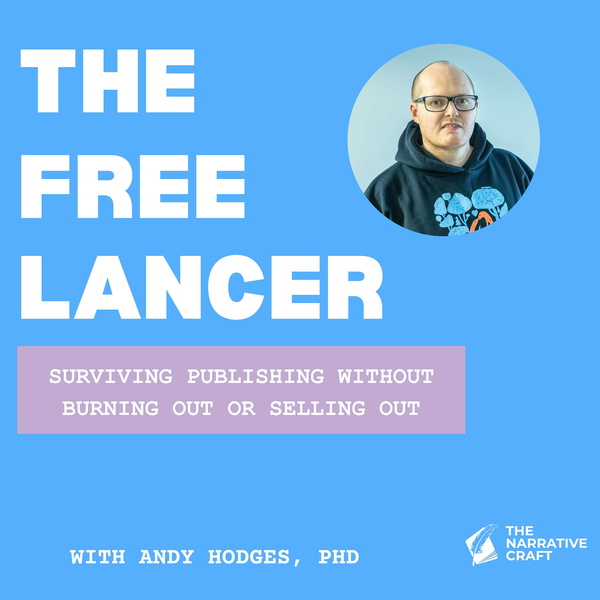Artwork for The Free Lancer Podcast: Surviving Publishing Without Burning Out or Selling Out