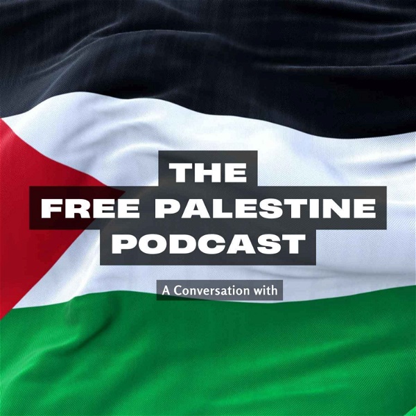 Artwork for The Free Palestine Podcast