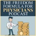 The Freedom Formula for Physicians | How Doctors Cut Debt & Slash Taxes |  Business Of Medicine | Financial Education