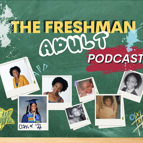 Artwork for The Freshman Adult Podcast