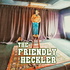 The Friendly Heckler