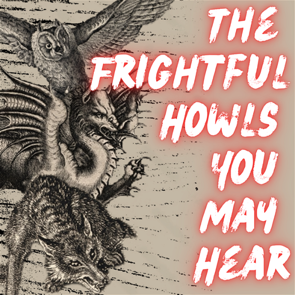 Artwork for The Frightful Howls You May Hear
