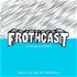 THE FROTHCAST - A Surf Podcast (sometimes)