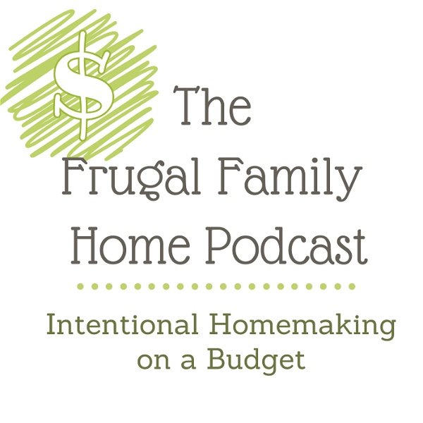 Artwork for The Frugal Family Home Podcast