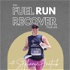 The Fuel Run Recover Podcast
