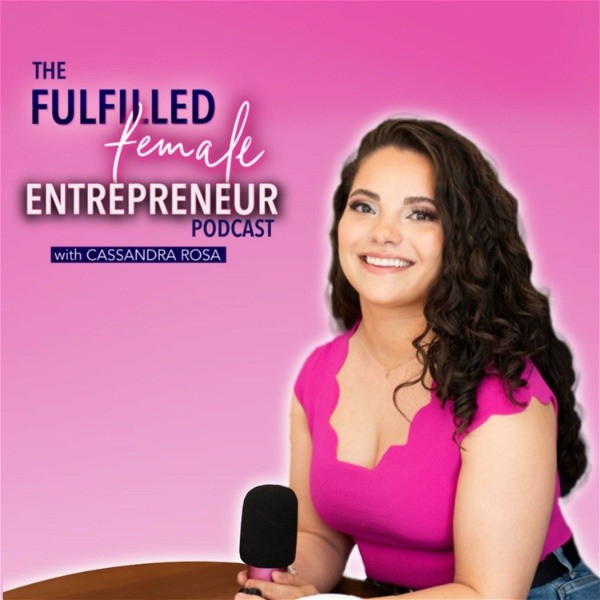 Artwork for The Fulfilled Female Entrepreneur Podcast
