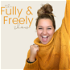 The Fully & Freely Show