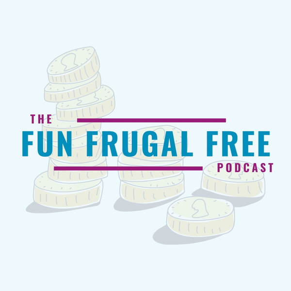Artwork for The Fun Frugal Free Podcast