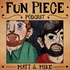 The Fun Piece Podcast