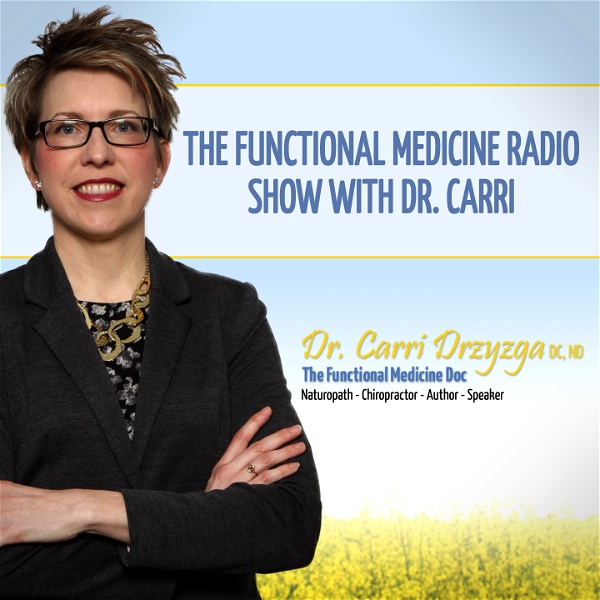Artwork for The Functional Medicine Radio Show With Dr. Carri