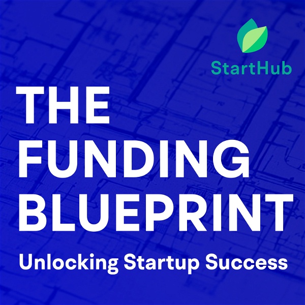 Artwork for The Funding Blueprint: Unlocking Startup Success