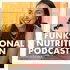 The Funk'tional Nutrition Podcast