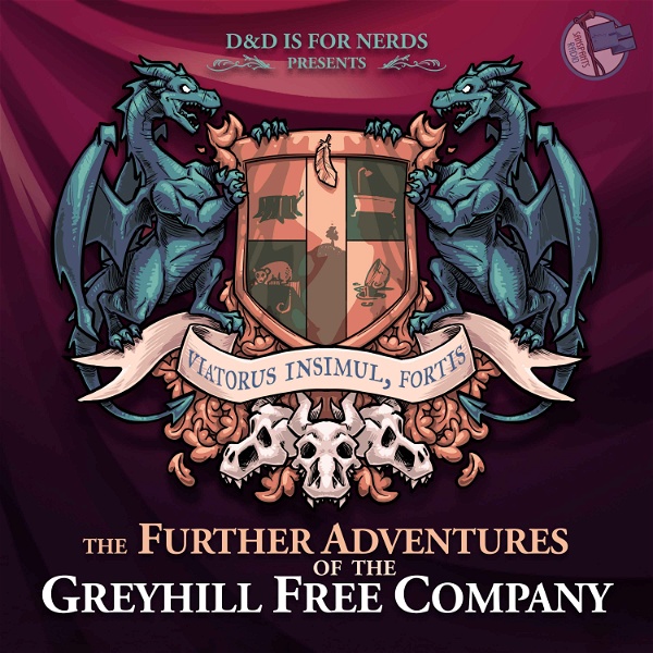 Artwork for D&D is for Nerds: The Further Adventures of the Greyhill Free Company