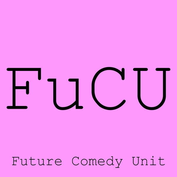 Artwork for The FUTURE COMEDY UNIT presents