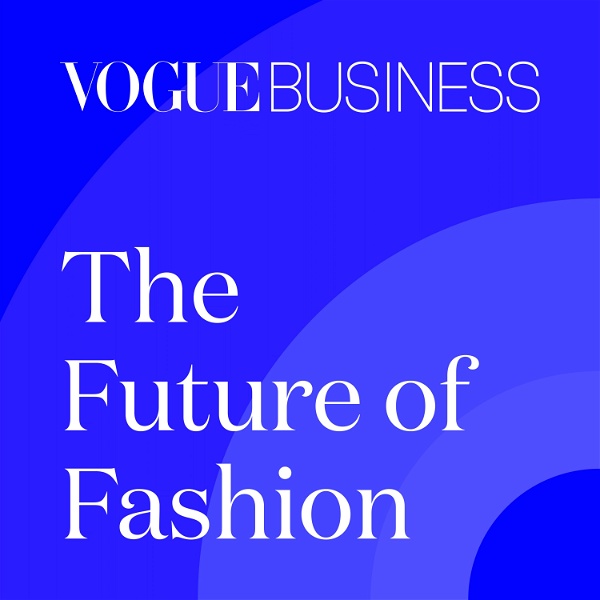 Artwork for The Future of Fashion by Vogue Business