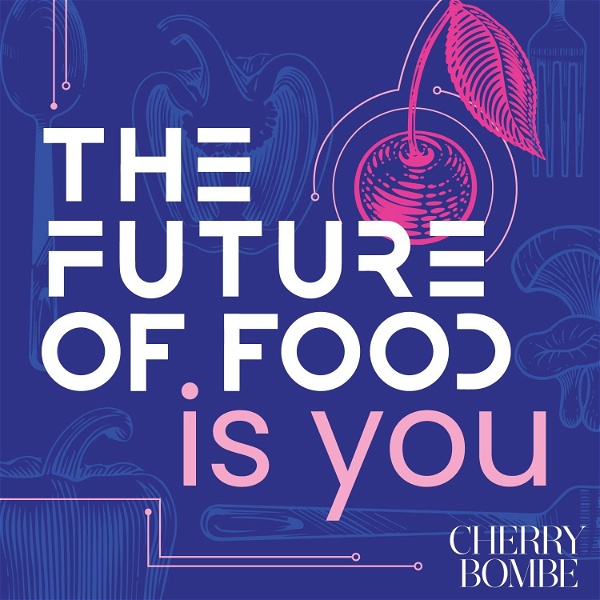 Artwork for The Future Of Food Is You