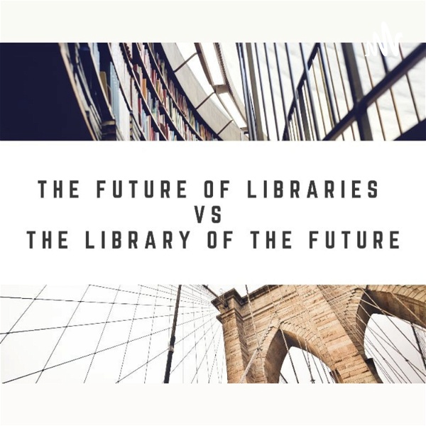 Artwork for The future of libraries vs The library of the future