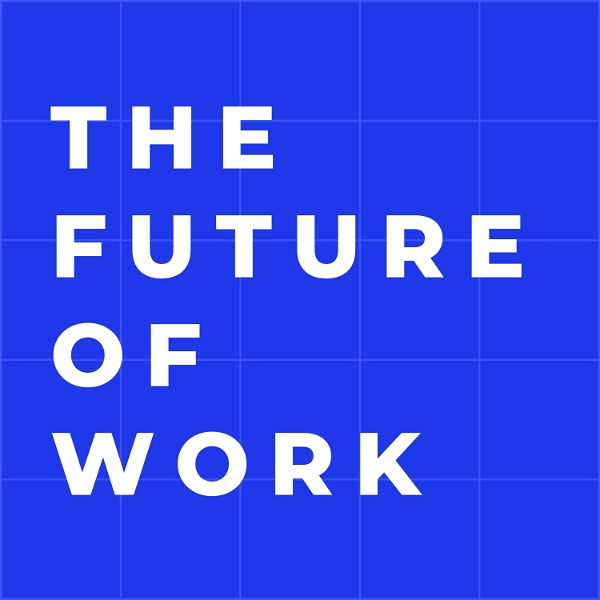 Artwork for The Future Of Work