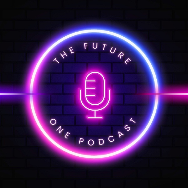 Artwork for The Future One Podcast