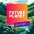 Future Planet Podcast