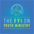 The FYI on Youth Ministry
