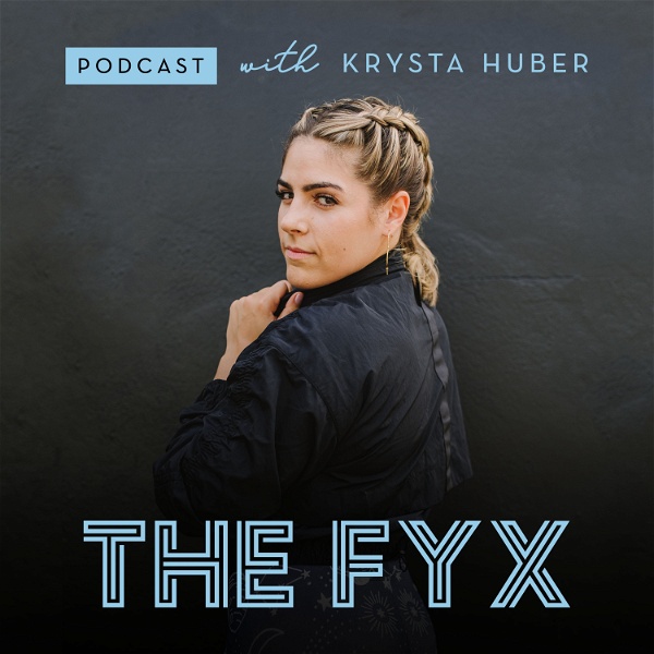 Artwork for THE FYX with Krysta Huber