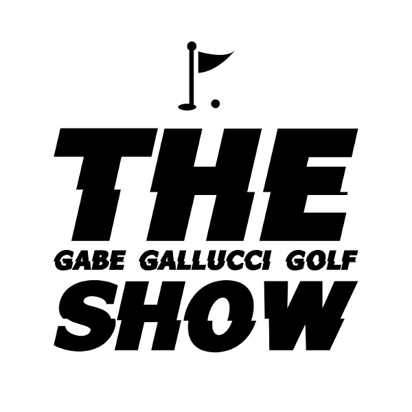 Artwork for The Gabe Gallucci Golf Show