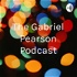 The Gabriel Pearson Podcast