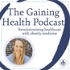 The Gaining Health Podcast