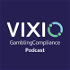 Vixio GamblingCompliance Podcast