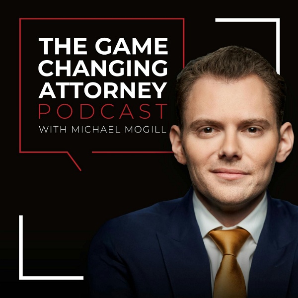 Artwork for The Game Changing Attorney Podcast