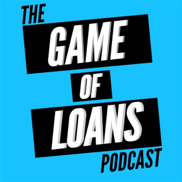 Artwork for The Game Of Loans Podcast