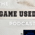 The Game Used Podcast