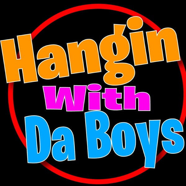Artwork for Hangin with Da Boys