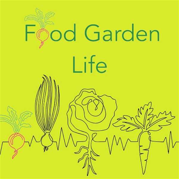 Artwork for Food Garden Life: Helping You Harvest More from Your Edible Garden, Vegetable Garden, and Edible Landscaping